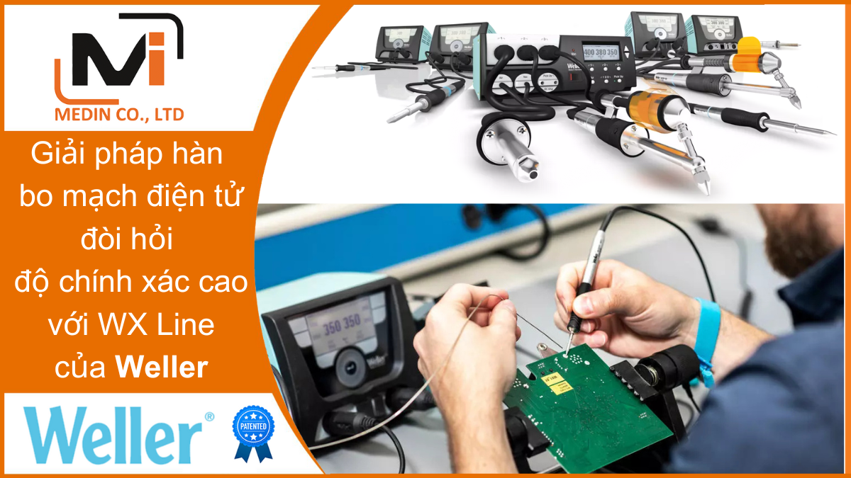 Giải pháp hàn bo mạch điện tử đòi hỏi độ chính xác cao với trạm hàn thiếc WX Line từ Weller